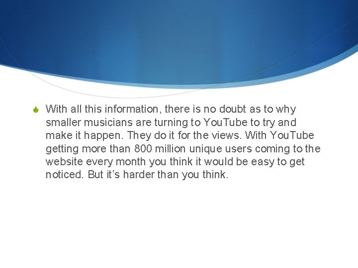 S With all this information, there is no doubt as to why smaller musicians