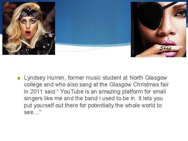 S Lyndsey Hurren, former music student at North Glasgow college and who also sang