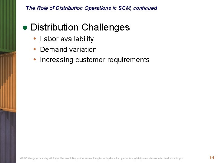 The Role of Distribution Operations in SCM, continued ● Distribution Challenges • Labor availability