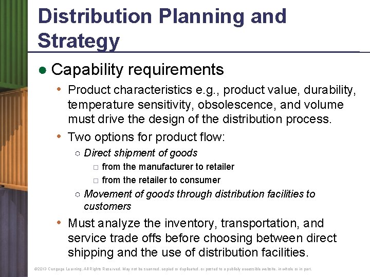 Distribution Planning and Strategy ● Capability requirements • Product characteristics e. g. , product