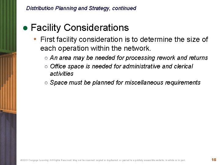Distribution Planning and Strategy, continued ● Facility Considerations • First facility consideration is to
