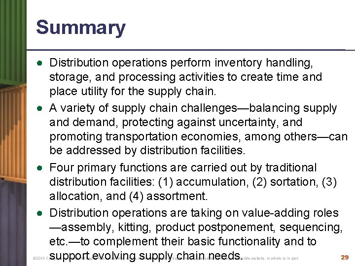 Summary ● Distribution operations perform inventory handling, storage, and processing activities to create time