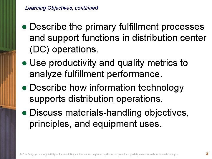 Learning Objectives, continued ● Describe the primary fulfillment processes and support functions in distribution