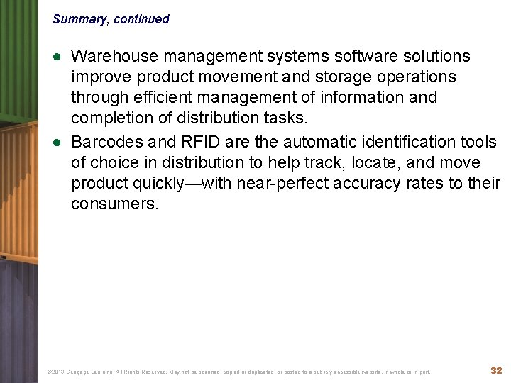 Summary, continued ● Warehouse management systems software solutions improve product movement and storage operations
