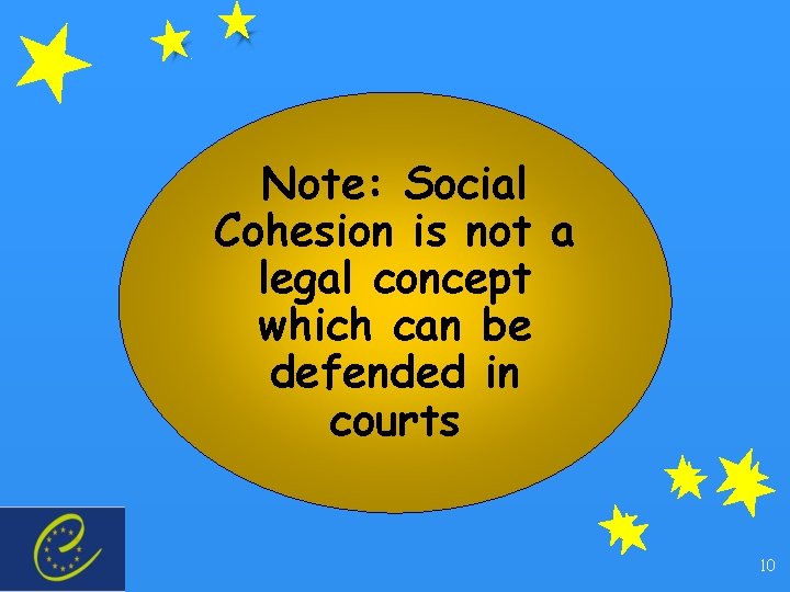 Note: Social Cohesion is not a legal concept which can be defended in courts