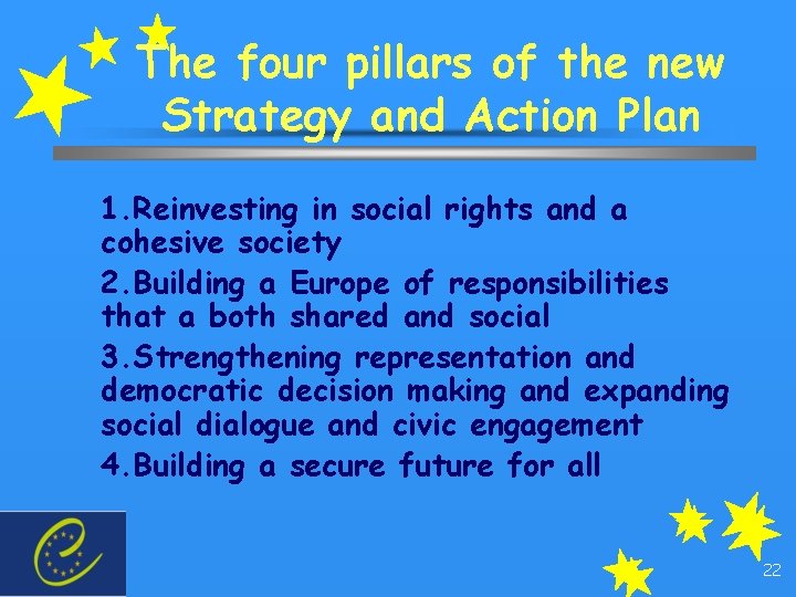 The four pillars of the new Strategy and Action Plan 1. Reinvesting in social