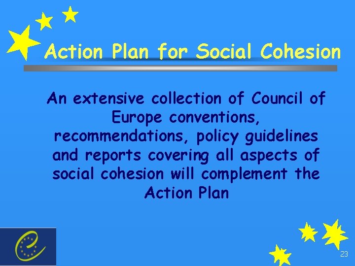 Action Plan for Social Cohesion An extensive collection of Council of Europe conventions, recommendations,