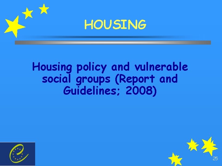 HOUSING Housing policy and vulnerable social groups (Report and Guidelines; 2008) 25 