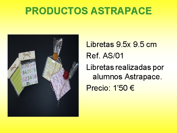 PRODUCTOS ASTRAPACE Libretas 9. 5 x 9. 5 cm Ref. AS/01 Libretas realizadas por