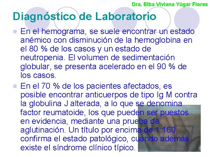 Dra. Elba Viviana Yúgar Flores Diagnóstico de Laboratorio En el hemograma, se suele encontrar