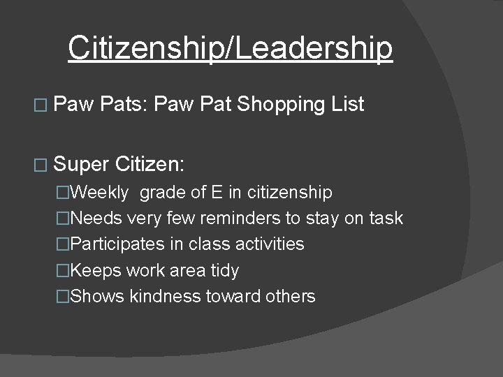 Citizenship/Leadership � Paw Pats: Paw Pat Shopping List � Super Citizen: �Weekly grade of