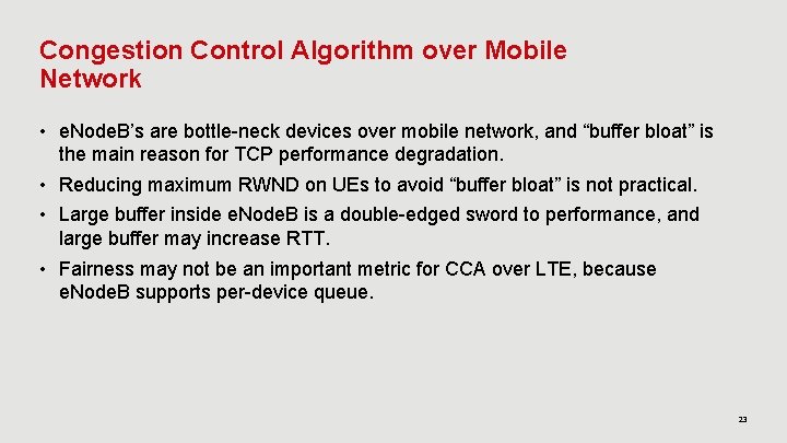 Congestion Control Algorithm over Mobile Network • e. Node. B’s are bottle-neck devices over