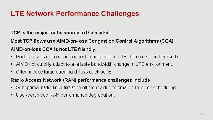 LTE Network Performance Challenges TCP is the major traffic source in the market. Most