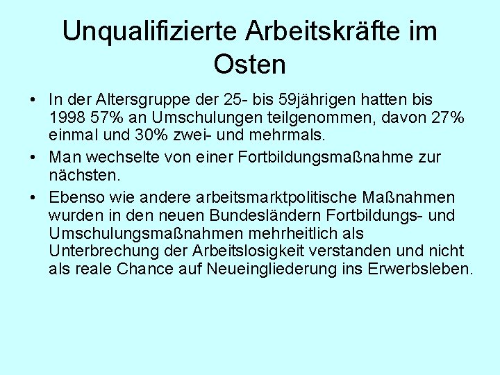 Unqualifizierte Arbeitskräfte im Osten • In der Altersgruppe der 25 - bis 59 jährigen