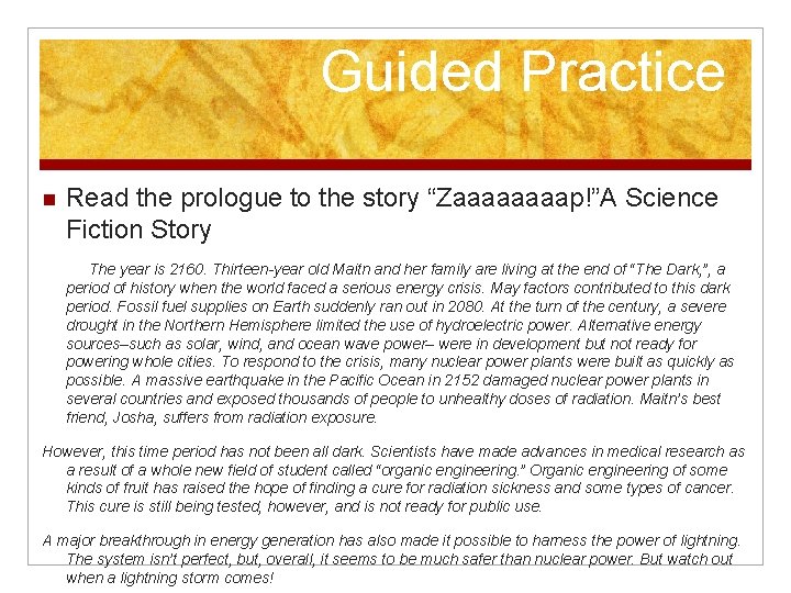 Guided Practice Read the prologue to the story “Zaaaap!”A Science Fiction Story The year