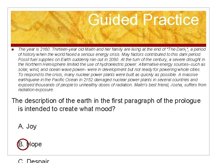 Guided Practice The year is 2160. Thirteen-year old Maitn and her family are living