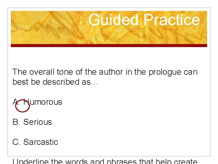 Guided Practice The overall tone of the author in the prologue can best be