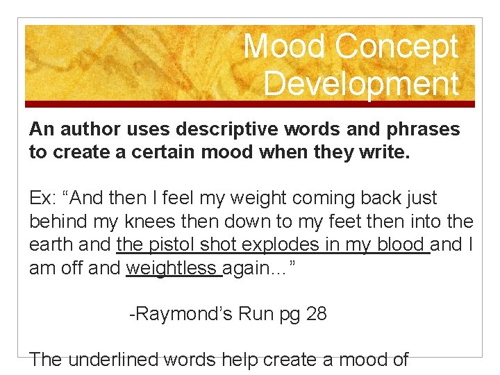 Mood Concept Development An author uses descriptive words and phrases to create a certain