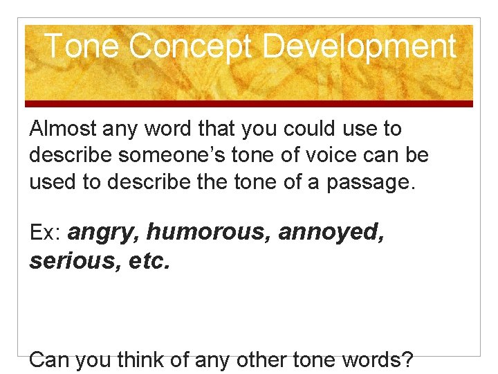 Tone Concept Development Almost any word that you could use to describe someone’s tone
