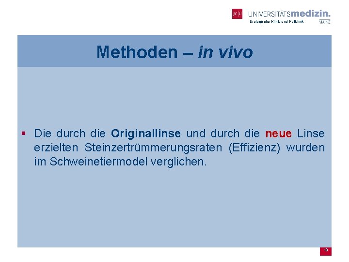 Urologische Klinik und Poliklinik Methoden – in vivo § Die durch die Originallinse und