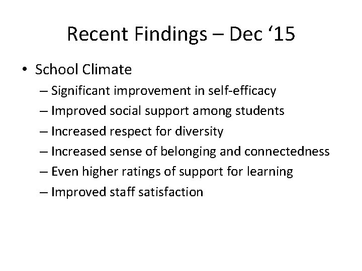 Recent Findings – Dec ‘ 15 • School Climate – Significant improvement in self-efficacy