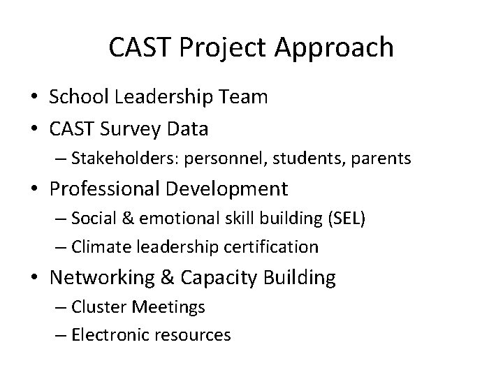 CAST Project Approach • School Leadership Team • CAST Survey Data – Stakeholders: personnel,