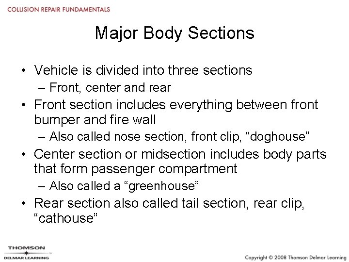 Major Body Sections • Vehicle is divided into three sections – Front, center and