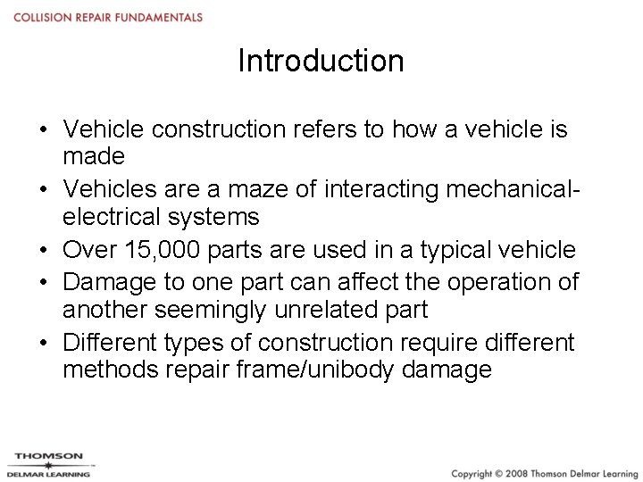 Introduction • Vehicle construction refers to how a vehicle is made • Vehicles are