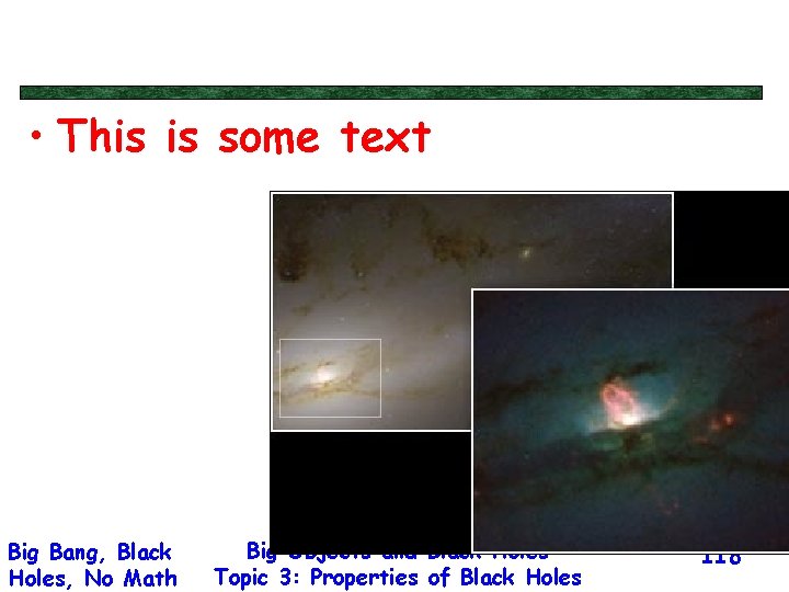  • This is some text Big Bang, Black Holes, No Math Big Objects