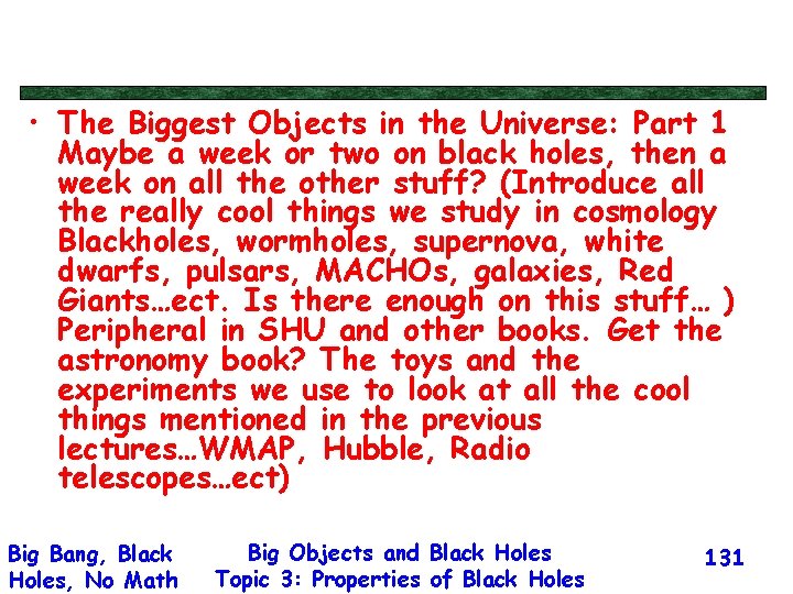  • The Biggest Objects in the Universe: Part 1 Maybe a week or