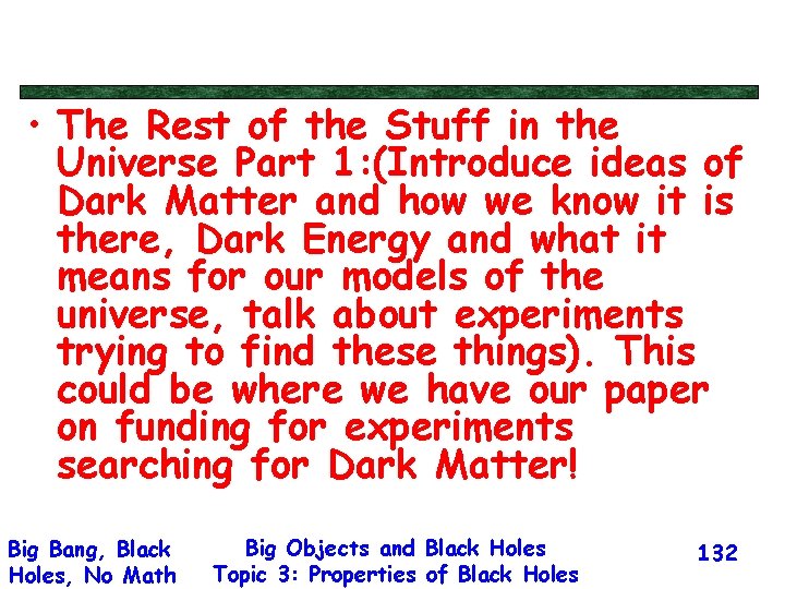  • The Rest of the Stuff in the Universe Part 1: (Introduce ideas