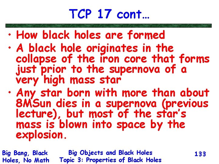TCP 17 cont… • How black holes are formed • A black hole originates