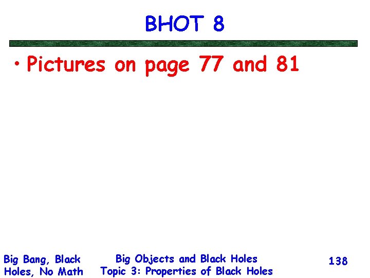 BHOT 8 • Pictures on page 77 and 81 Big Bang, Black Holes, No