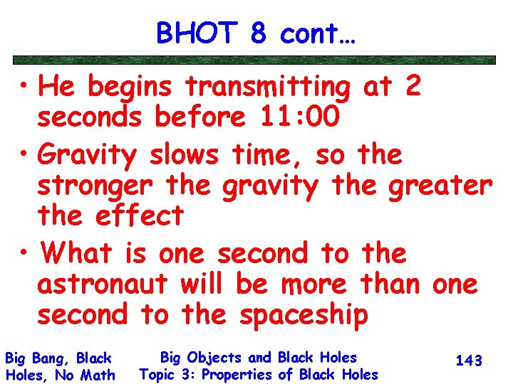 BHOT 8 cont… • He begins transmitting at 2 seconds before 11: 00 •