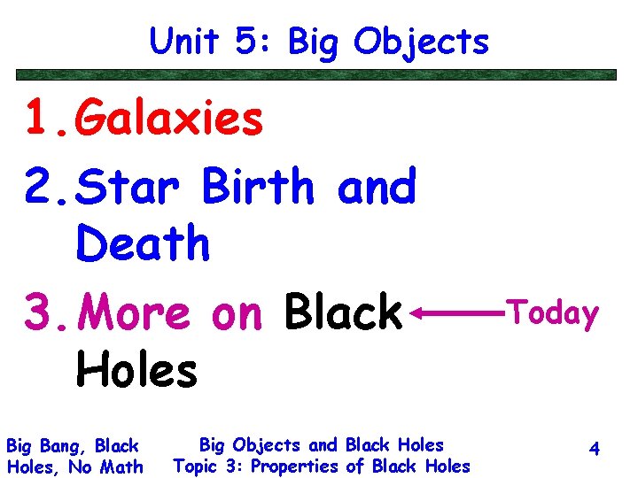 Unit 5: Big Objects 1. Galaxies 2. Star Birth and Death 3. More on