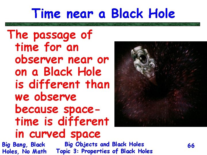 Time near a Black Hole The passage of time for an observer near or