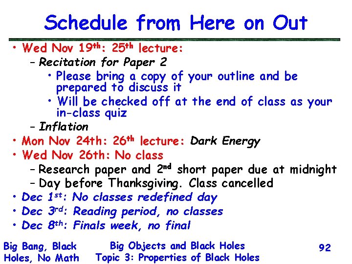 Schedule from Here on Out • Wed Nov 19 th: 25 th lecture: –