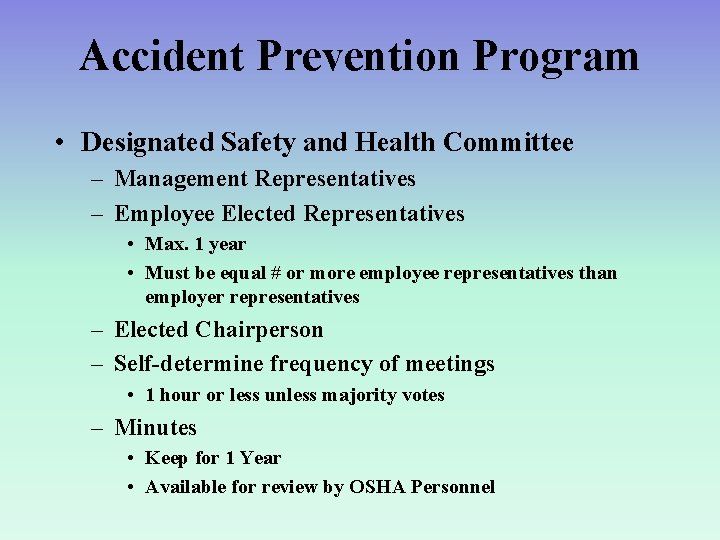 Accident Prevention Program • Designated Safety and Health Committee – Management Representatives – Employee