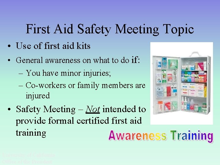 First Aid Safety Meeting Topic • Use of first aid kits • General awareness