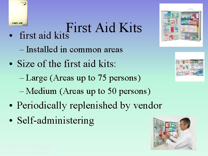  • First Aid Kits first aid kits – Installed in common areas •