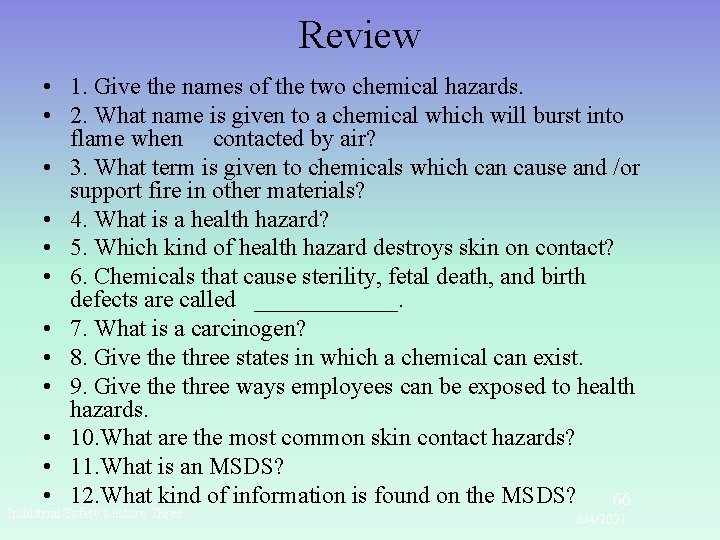 Review • 1. Give the names of the two chemical hazards. • 2. What