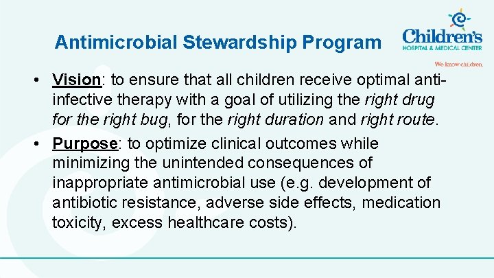 Antimicrobial Stewardship Program • Vision: to ensure that all children receive optimal antiinfective therapy