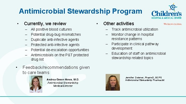 Antimicrobial Stewardship Program • Currently, we review – – – • All positive blood