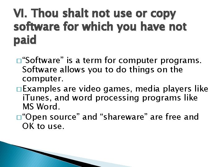 VI. Thou shalt not use or copy software for which you have not paid