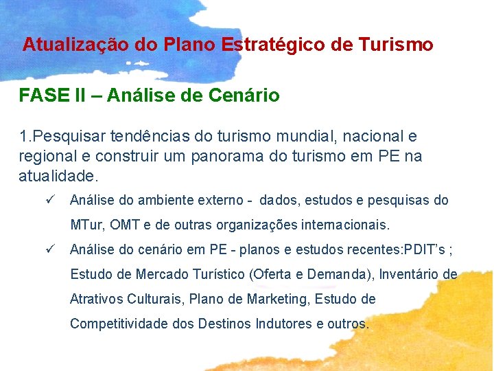 Atualização do Plano Estratégico de Turismo FASE II – Análise de Cenário 1. Pesquisar