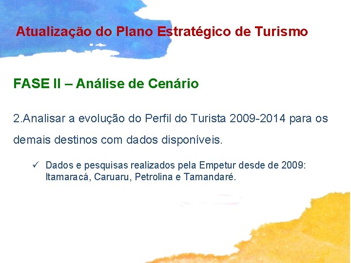 Atualização do Plano Estratégico de Turismo FASE II – Análise de Cenário 2. Analisar