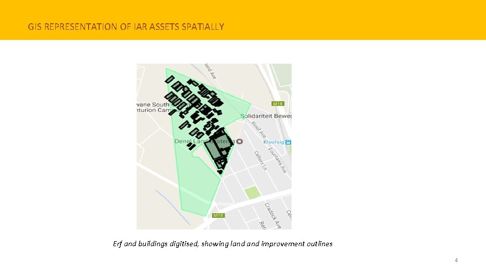 GIS REPRESENTATION OF IAR ASSETS SPATIALLY Erf and buildings digitised, showing land improvement outlines