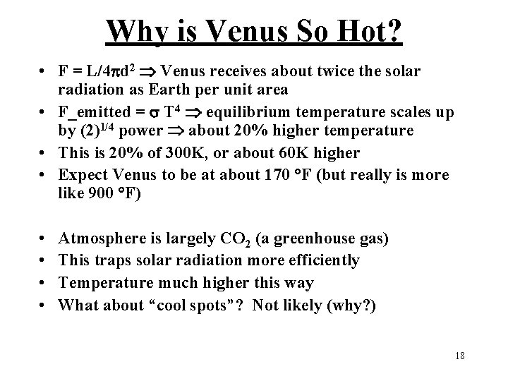 Why is Venus So Hot? • F = L/4 d 2 Venus receives about