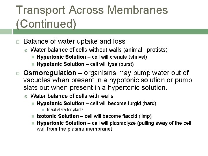 Transport Across Membranes (Continued) Balance of water uptake and loss Water balance of cells