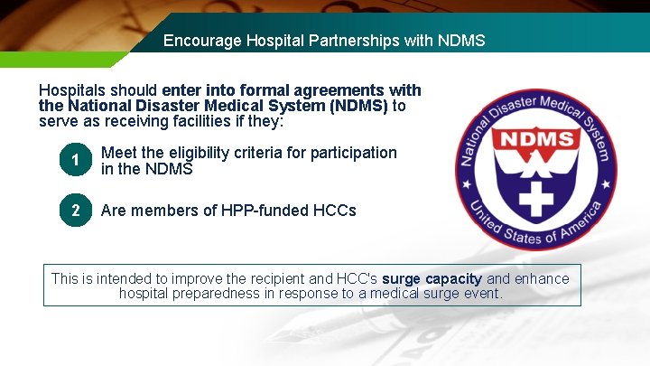 Encourage Hospital Partnerships with NDMS Hospitals should enter into formal agreements with the National